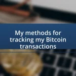 My methods for tracking my Bitcoin transactions