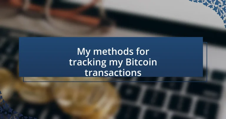 My methods for tracking my Bitcoin transactions