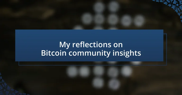 My reflections on Bitcoin community insights