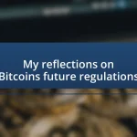 My reflections on Bitcoin’s future regulations