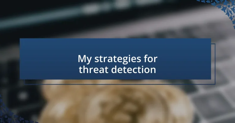 My strategies for threat detection