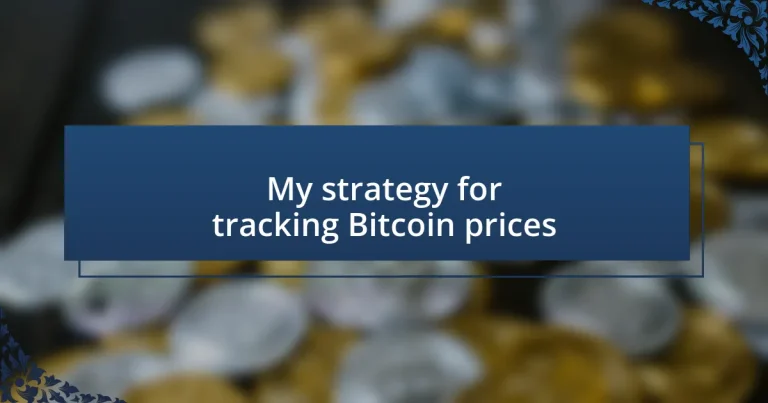 My strategy for tracking Bitcoin prices