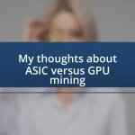 My thoughts about ASIC versus GPU mining