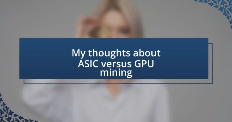 My thoughts about ASIC versus GPU mining