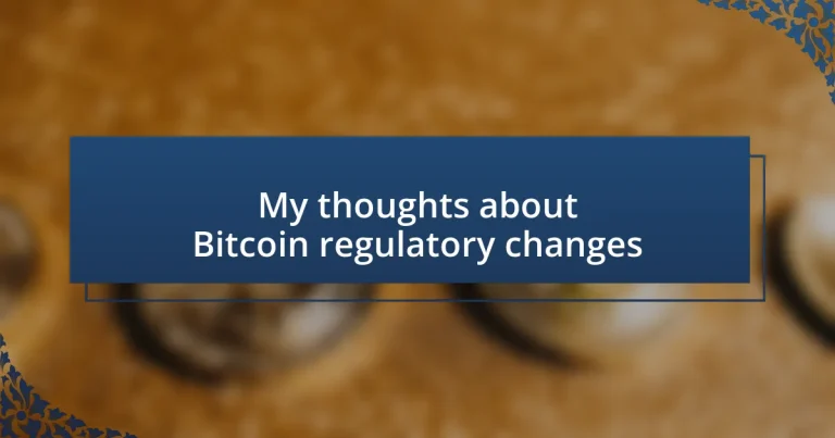 My thoughts about Bitcoin regulatory changes