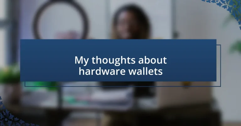 My thoughts about hardware wallets