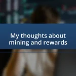 My thoughts about mining and rewards