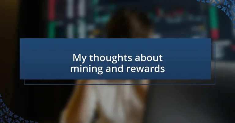 My thoughts about mining and rewards