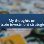 My thoughts on Bitcoin investment strategies