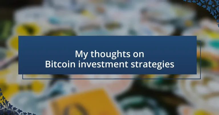 My thoughts on Bitcoin investment strategies