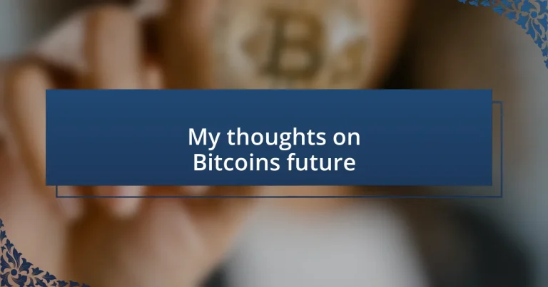 My thoughts on Bitcoin’s future