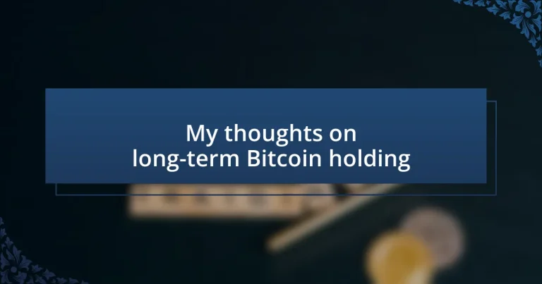 My thoughts on long-term Bitcoin holding