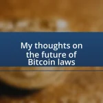 My thoughts on the future of Bitcoin laws