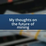 My thoughts on the future of mining