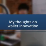 My thoughts on wallet innovation