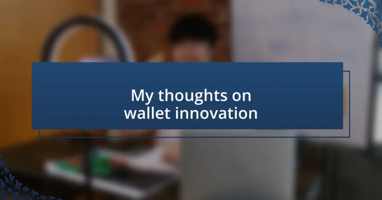 My thoughts on wallet innovation