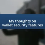 My thoughts on wallet security features