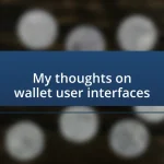 My thoughts on wallet user interfaces