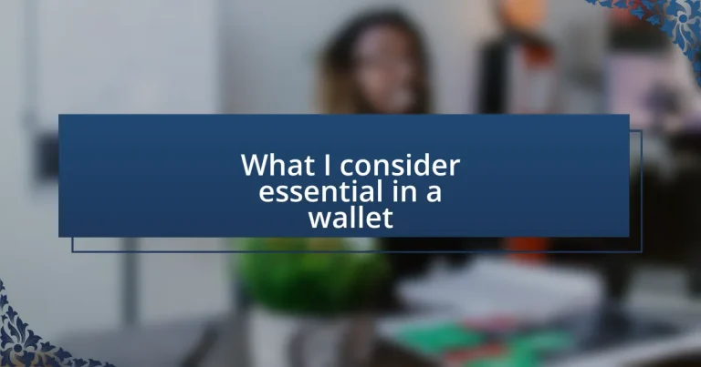 What I consider essential in a wallet