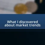 What I discovered about market trends