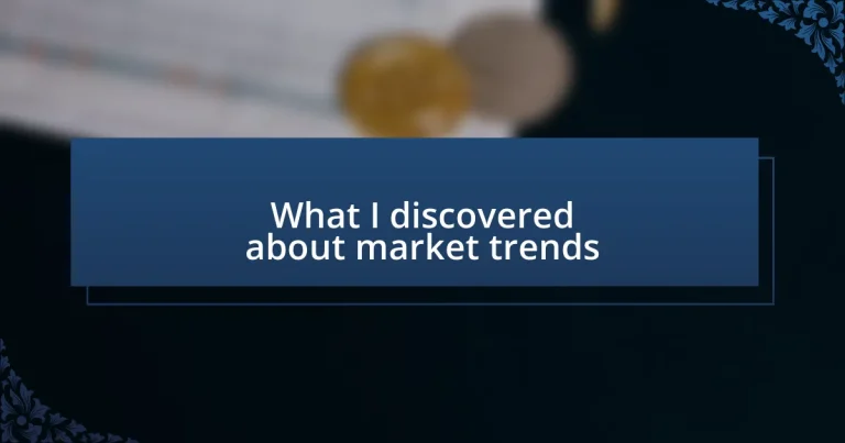 What I discovered about market trends