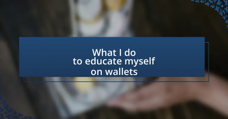 What I do to educate myself on wallets