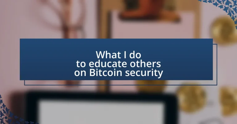 What I do to educate others on Bitcoin security