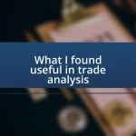 What I found useful in trade analysis