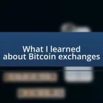 What I learned about Bitcoin exchanges