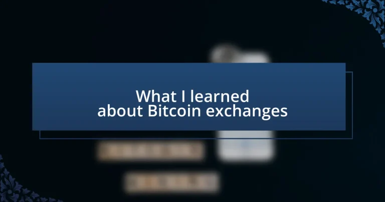 What I learned about Bitcoin exchanges