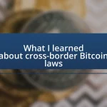 What I learned about cross-border Bitcoin laws