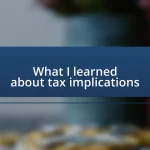 What I learned about tax implications