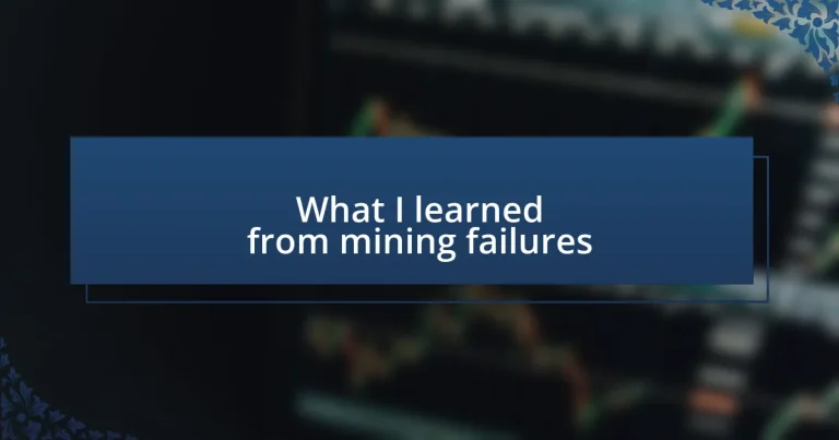 What I learned from mining failures