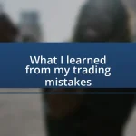 What I learned from my trading mistakes