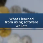 What I learned from using software wallets