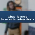 What I learned from wallet integrations