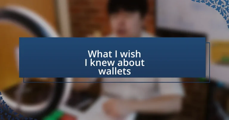 What I wish I knew about wallets