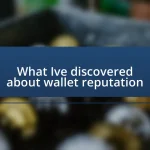 What I’ve discovered about wallet reputation