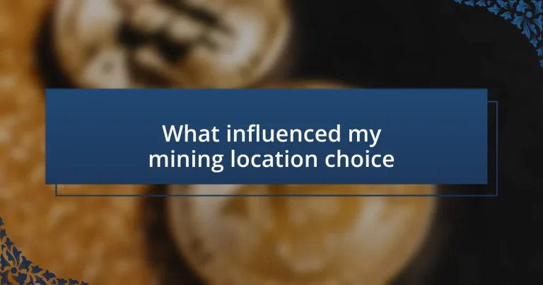 What influenced my mining location choice