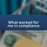 What worked for me in compliance