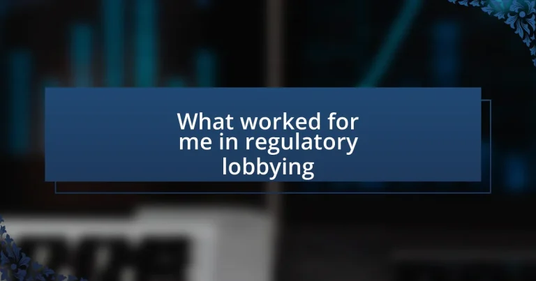 What worked for me in regulatory lobbying