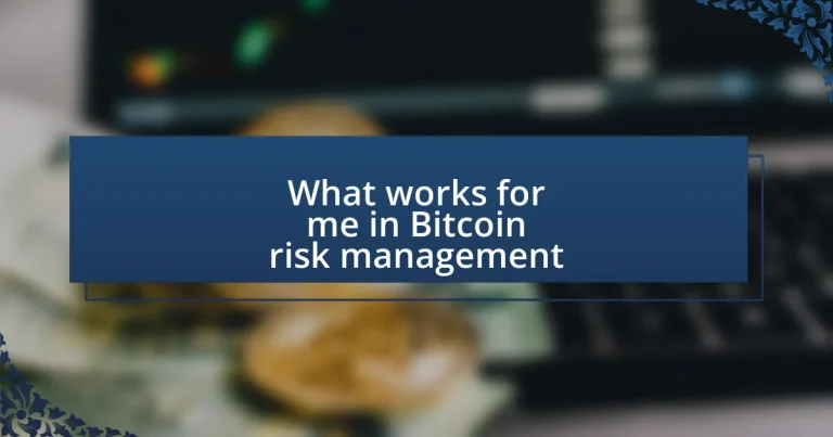 What works for me in Bitcoin risk management