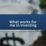 What works for me in investing