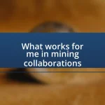 What works for me in mining collaborations