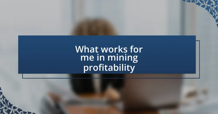 What works for me in mining profitability