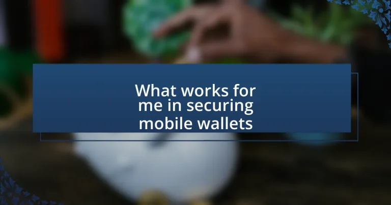 What works for me in securing mobile wallets