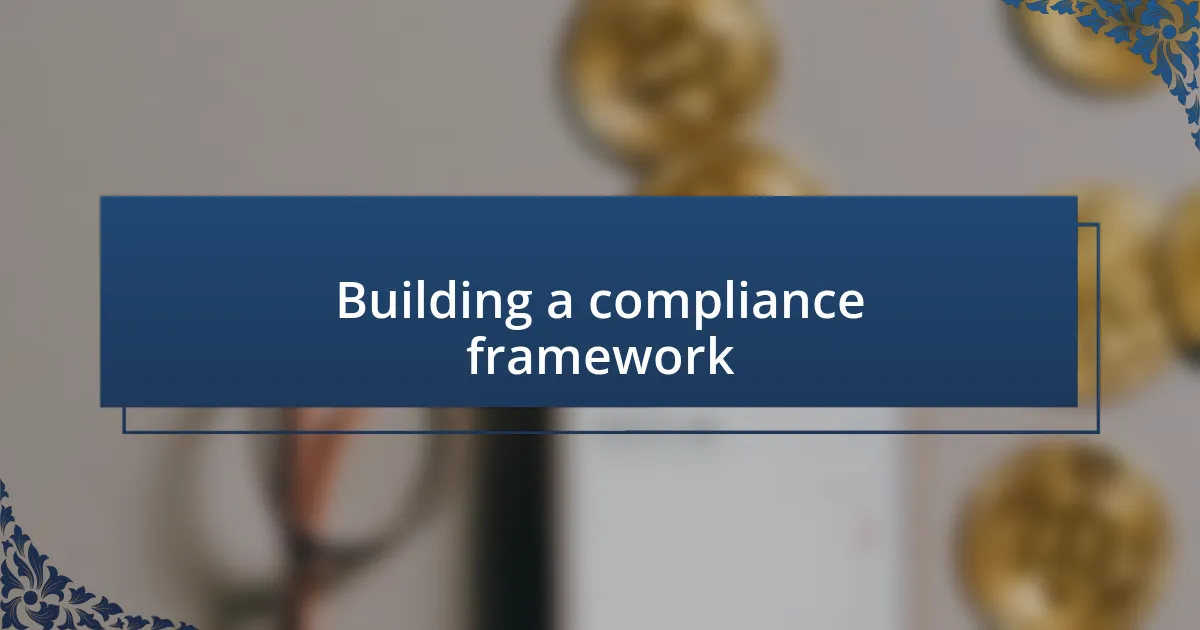 Building a compliance framework