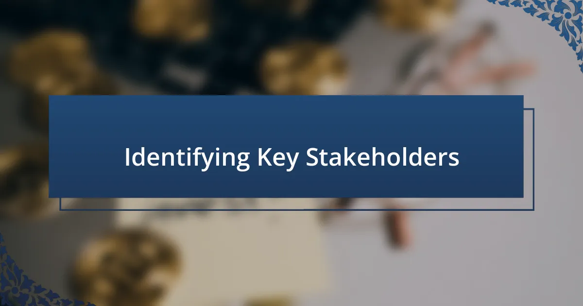 Identifying Key Stakeholders