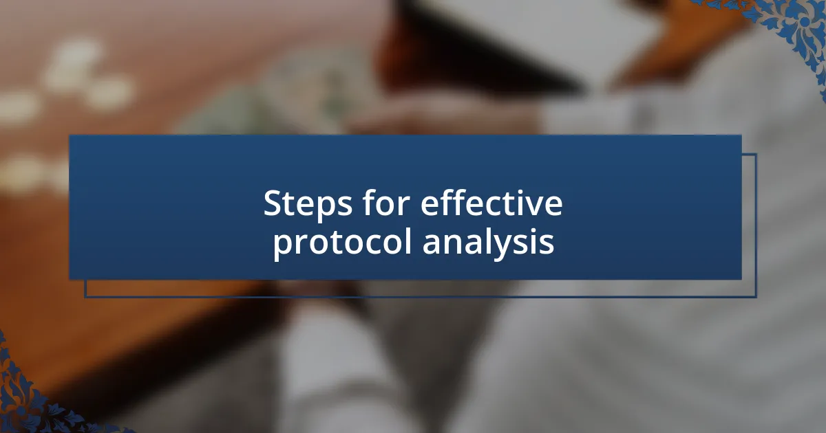 Steps for effective protocol analysis