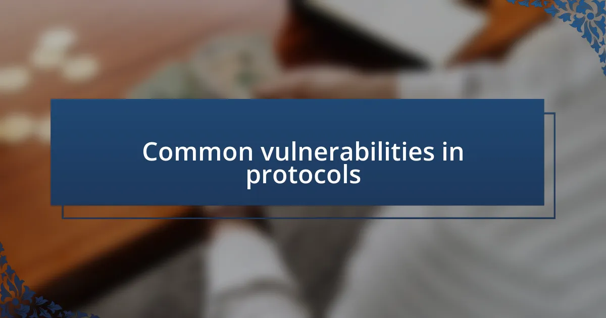 Common vulnerabilities in protocols